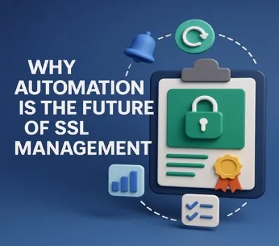 why automation is the future of ssl management